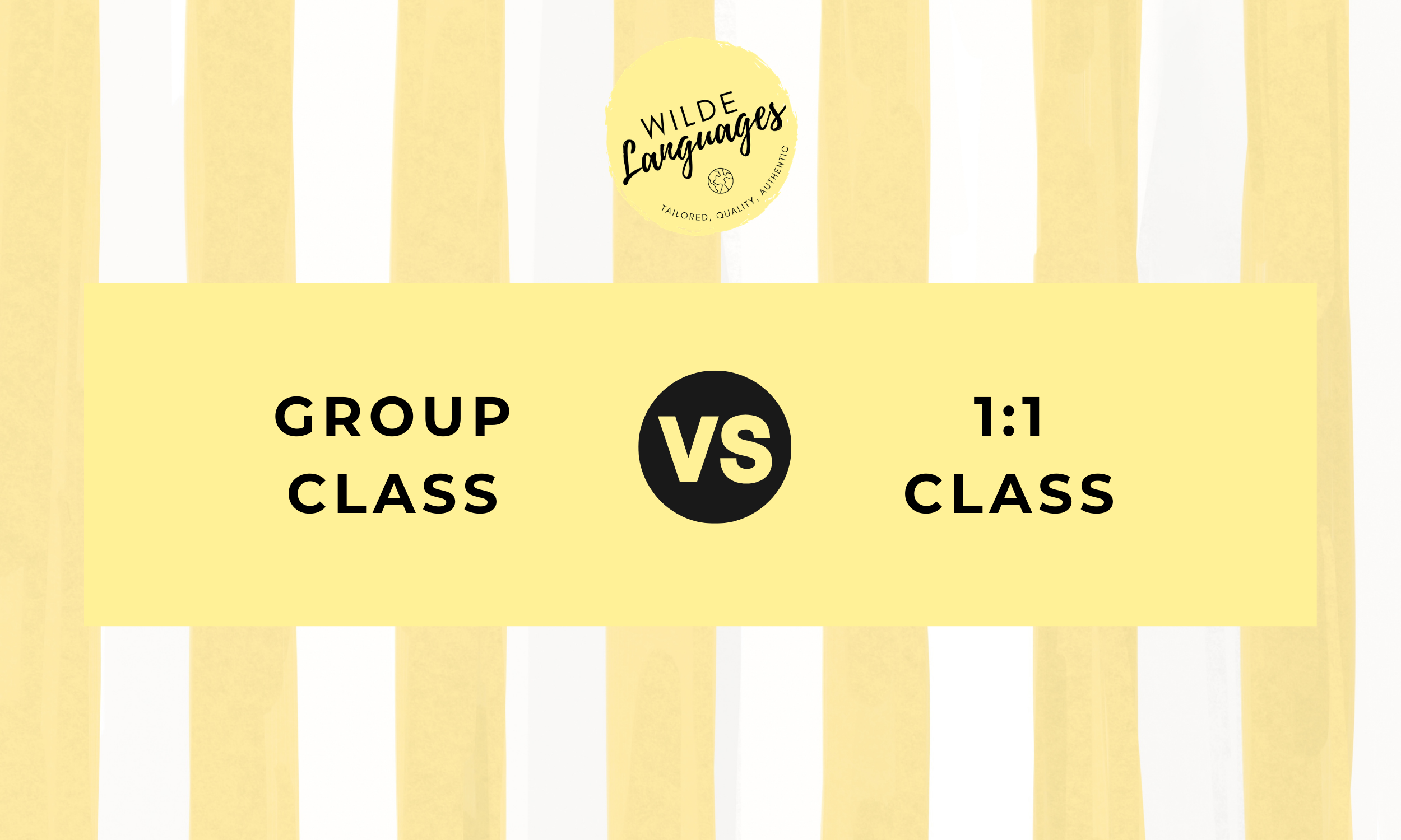 Banner image showing Wilde Languages logo and a comparison between group language classes and 1:1 classes on a yellow and white striped background.
