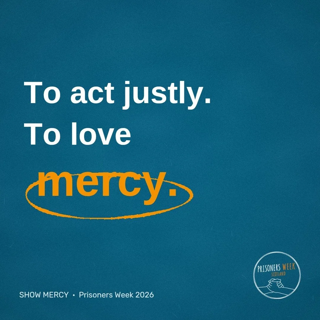 To act justly. To love mercy. From the Prisoners Week Prayer.

#PrisonersWeek #ShowMercy #Scotland