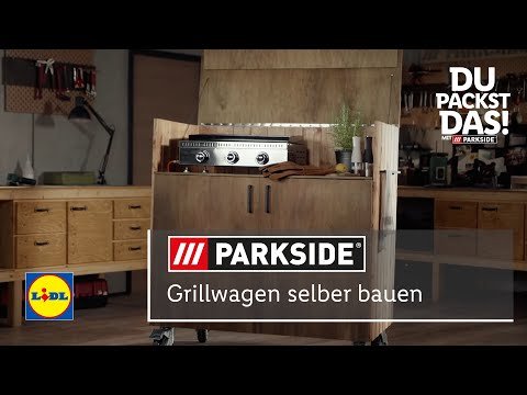 Du packst das! Grillwagen selber bauen! | Lidl Parkside