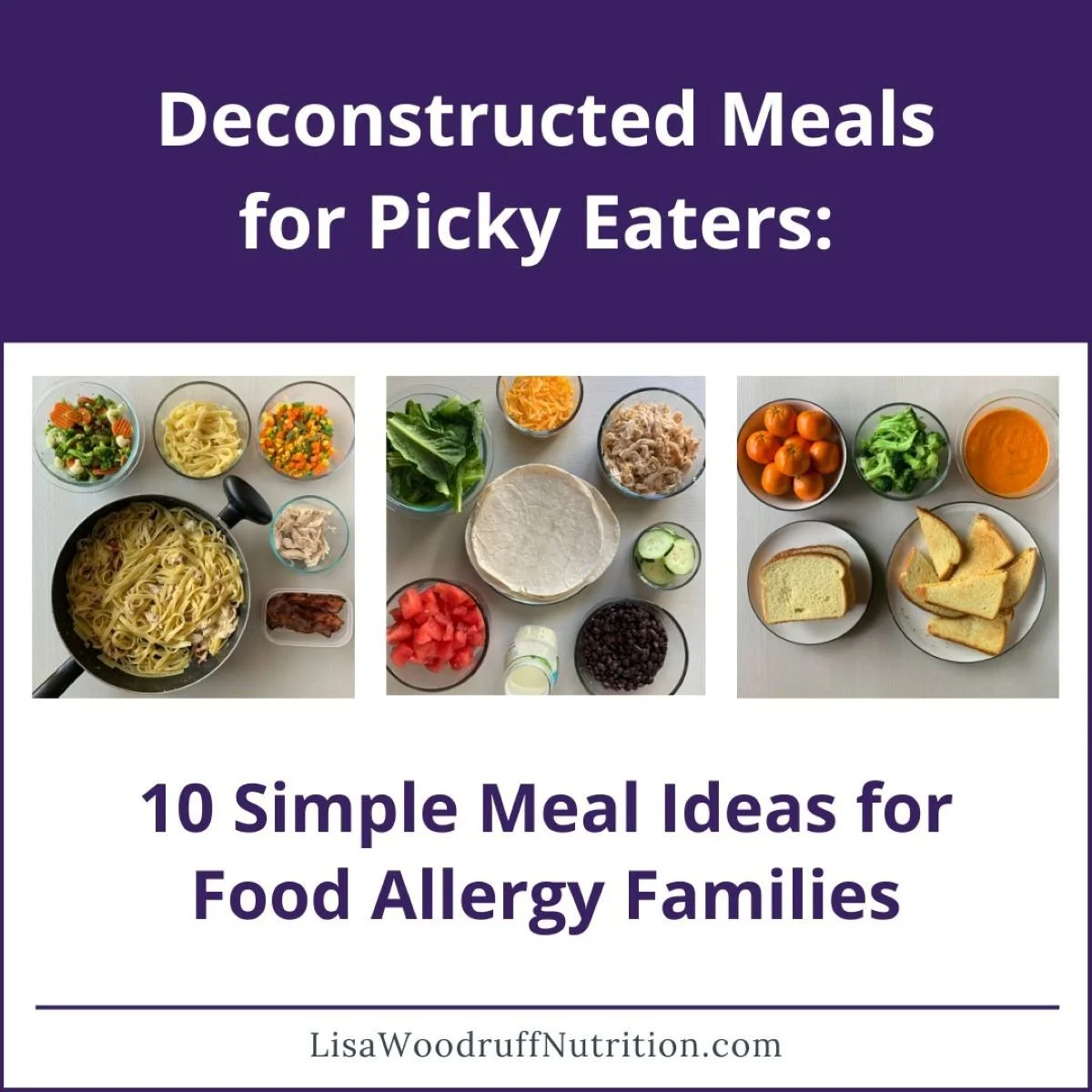 Deconstructed Meals for Picky Eaters: 10 Simple Meal Ideas for Food Allergy Families 