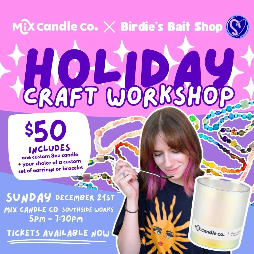✨ Holiday Craft Workshop ✨
Join us Sunday, December 21st at Mix Candle Co SouthSide Works from 5&ndash;7:30 PM!

Blend your favorite scents to create a custom 8oz candle, then create your own earrings or bracelet with Birdie&rsquo;s Bait Shop. A perf