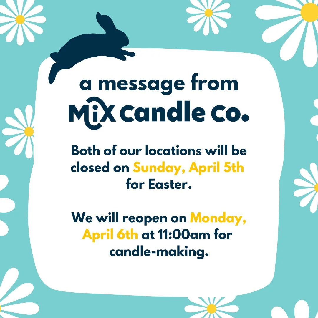 Both of Mix Candle Co locations will be closed on Sunday, April 5th for Easter.⁠
⁠
We will reopen on Monday, April 6th at 11:00am for candle-making.