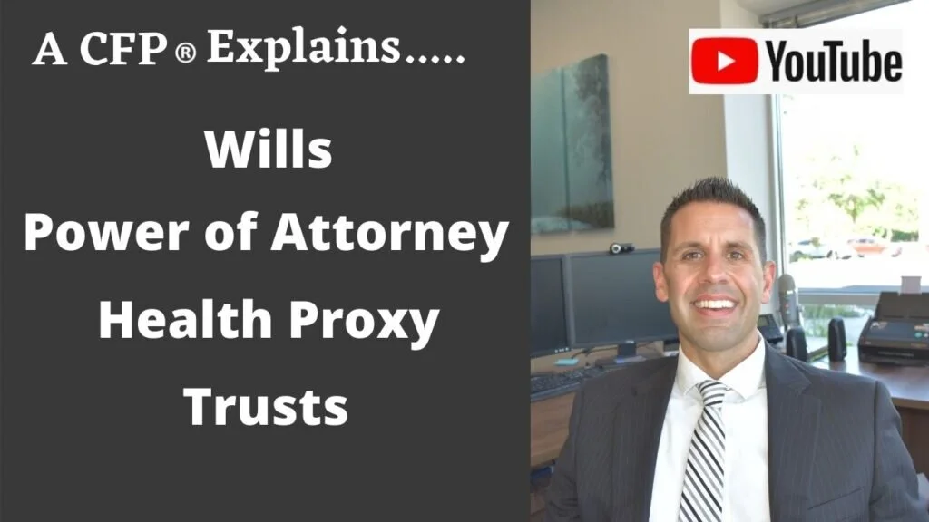 A CFP® Explains: Wills, Health Proxy, Power of Attorney, & Trusts