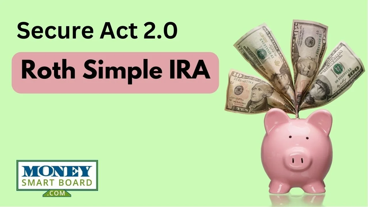 Secure Act 2.0:&nbsp; Roth Simple IRA Contributions Beginning in 2023