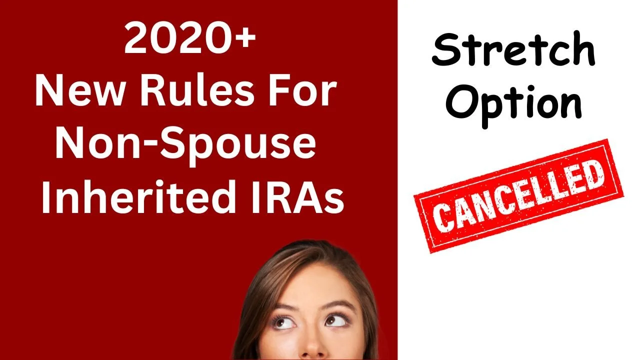 New Rules For Non Spouse Beneficiaries Of Retirement Accounts Starting In 2020