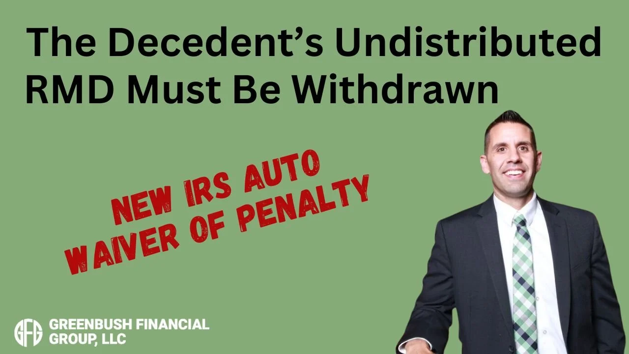 Beneficiaries May Need To Take An RMD From A Decedent’s IRA In The