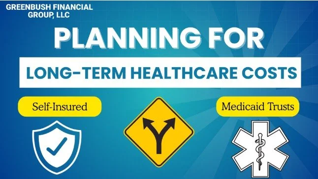 New Ways to Plan for Long-Term Care Costs: Self-Insure &amp; Medicaid Trusts