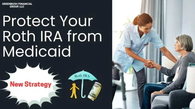 How To Protect A Roth IRA from the Medicaid Spenddown Process