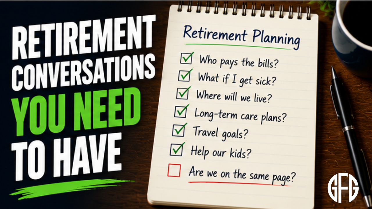 The Retirement Conversations Every Couple Should Have Before It's Too Late