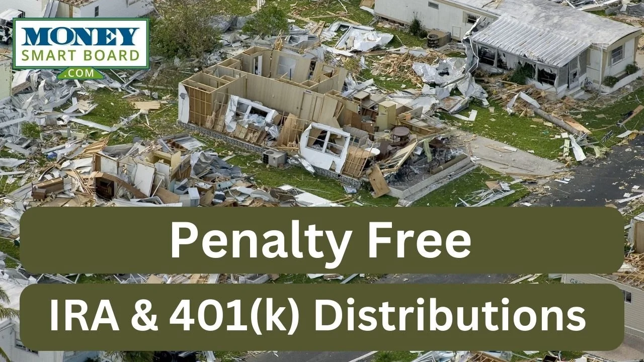 Federal Disaster Area PenaltyFree IRA & 401(k) Distribution and Loan
