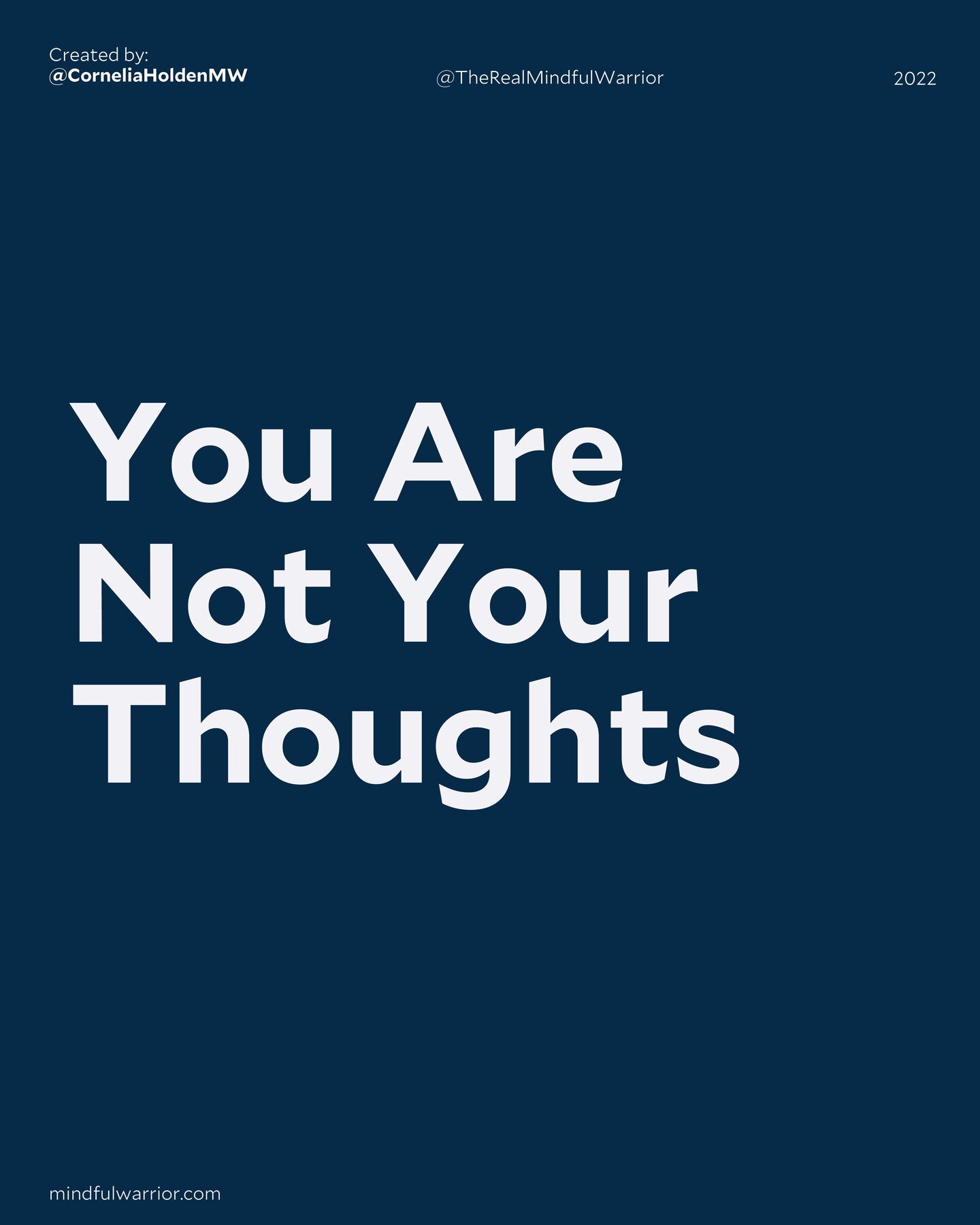 It&rsquo;s easy to believe what you think. Like, &ldquo;I&rsquo;m not good enough&rdquo; or &ldquo;I could never do that.&rdquo; You build your sense of self off your thought patterns. Instead of holding so tightly to your thoughts, try stepping back