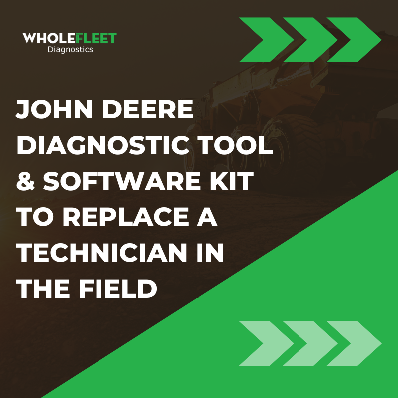 John Deere Scan Tool & Software Kit To Reduce Dealer Technician Calls