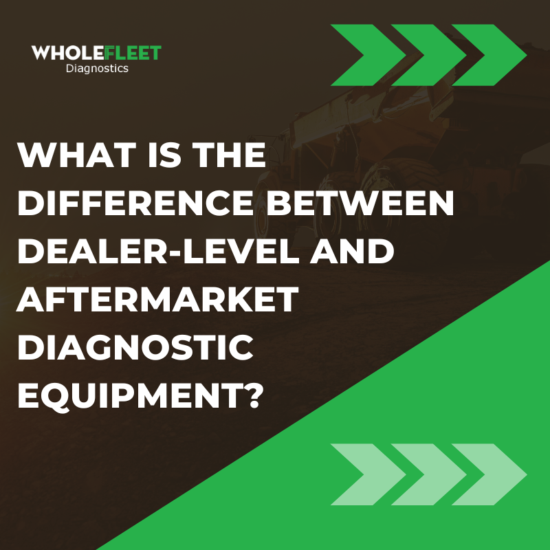 What is the difference between dealer-level and aftermarket diagnostic equipment?