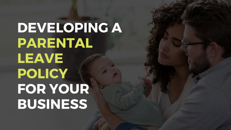 Developing a Parental Leave Policy for Your Business — Luminary Wealth