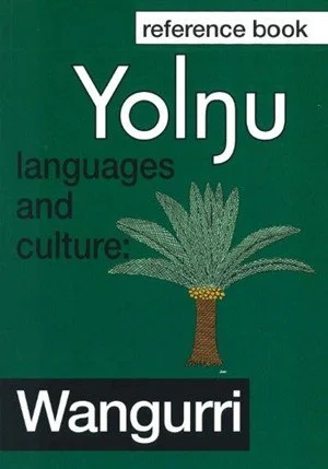 Wangurri Yolŋu Language and Culture Reference Book