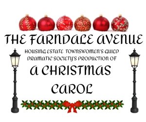 "The Farndale Avenue Housing Estate Townswomen's Guild Dramatic Society's Production of 'A Christmas Carol'"