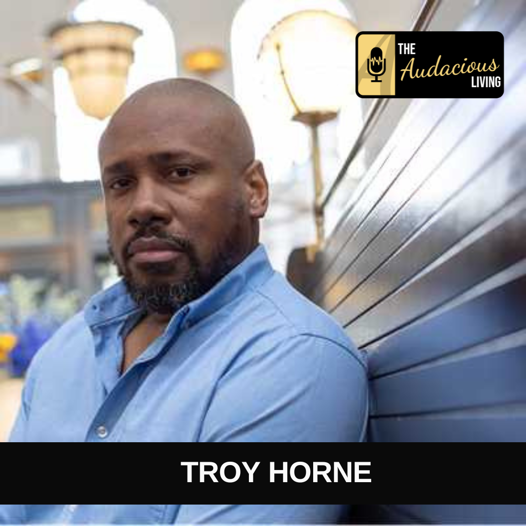 Episode #600 Reinventing Life After 40 Takes Courage — Troy Horne
