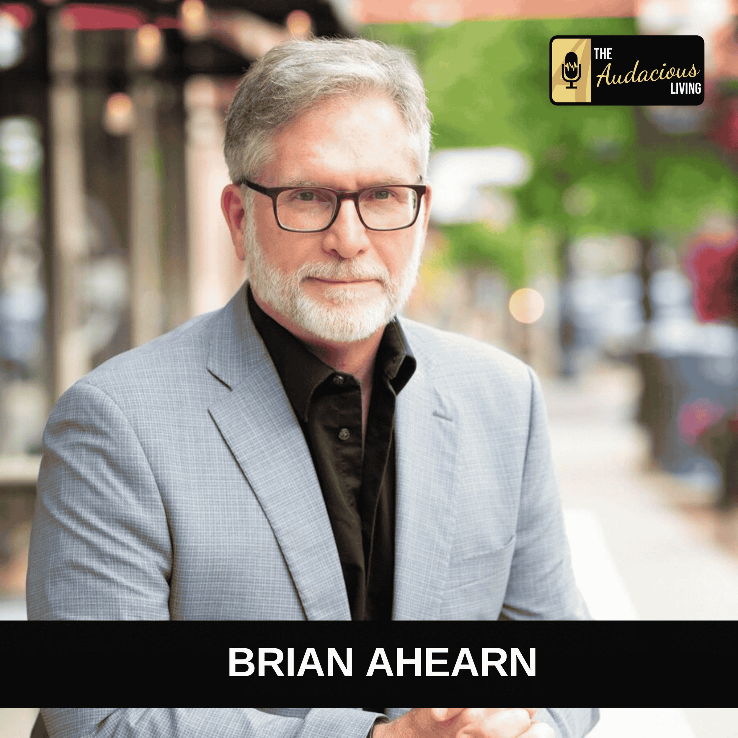 Episode #573 Discover Ethical Influence with Brian Ahearn: The Power of Faith and Leadership