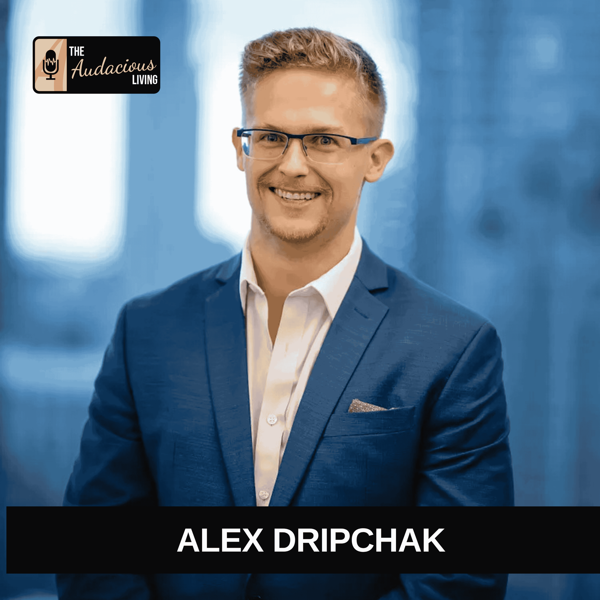 Episode #606 Future-Proofing Your Career: Insights from Alex Dripchak on Essential Life Skills