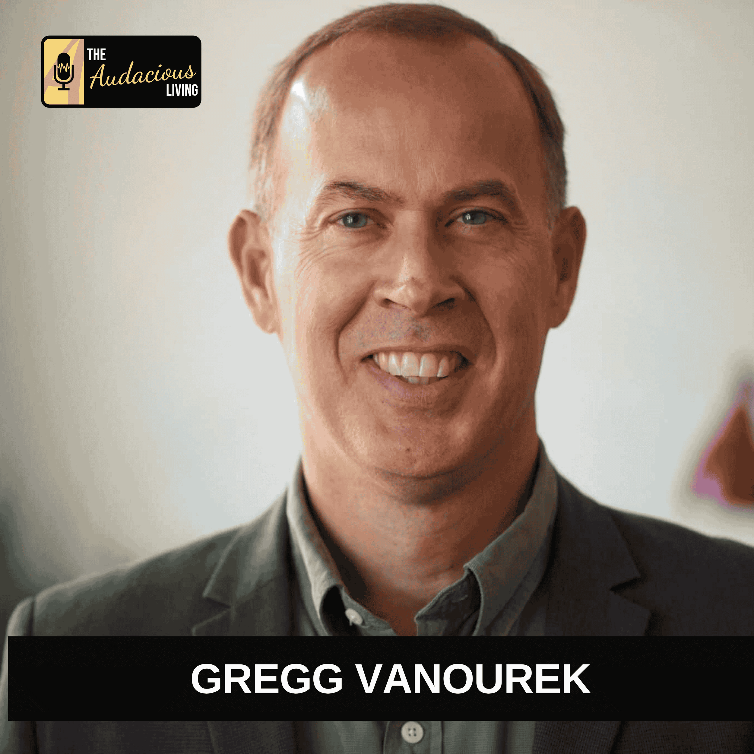 Episode #609 Navigating Leadership and Burnout: Insights from Gregg Vanourek on the Audacious Living Podcast