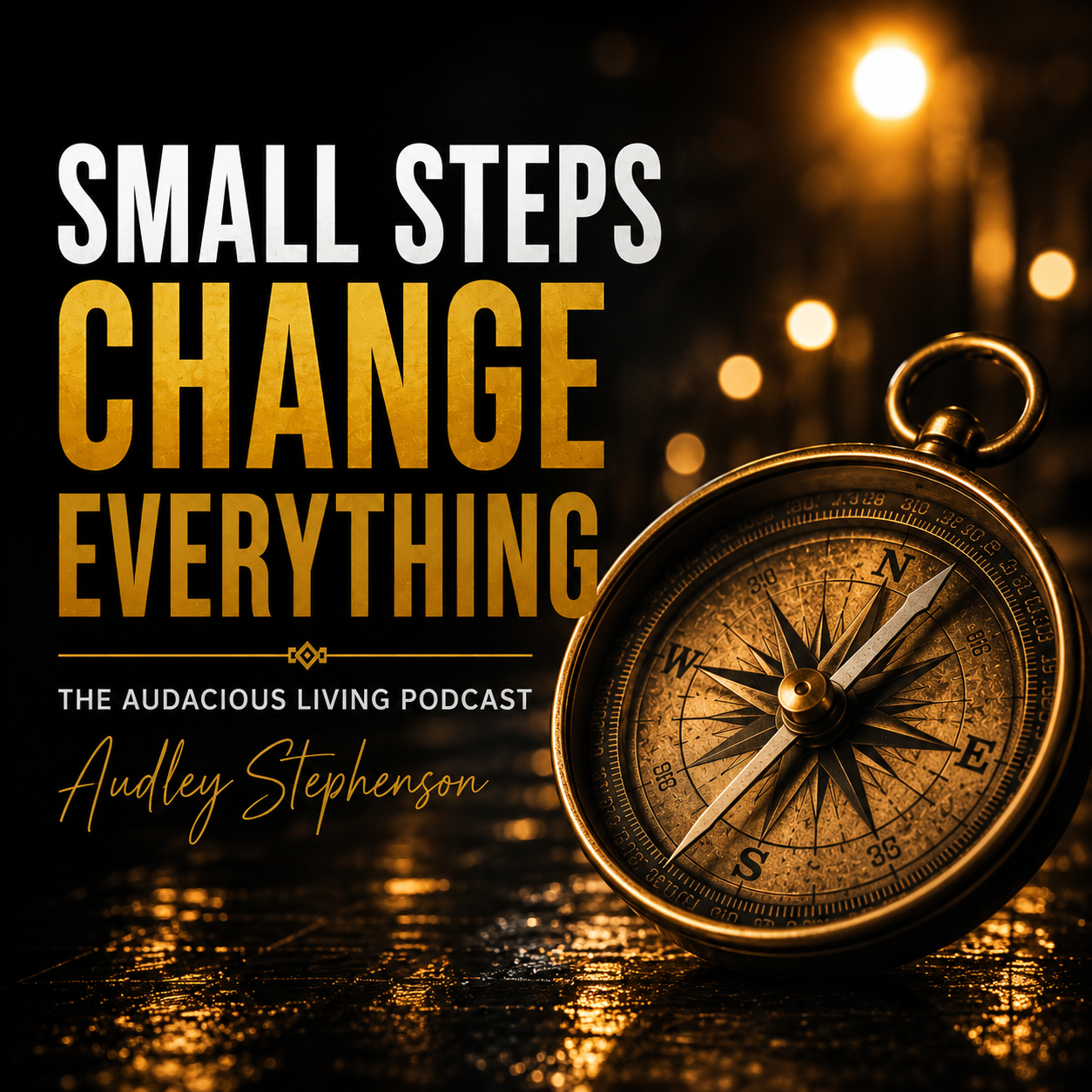 Why Small Audacious Steps Change Everything
