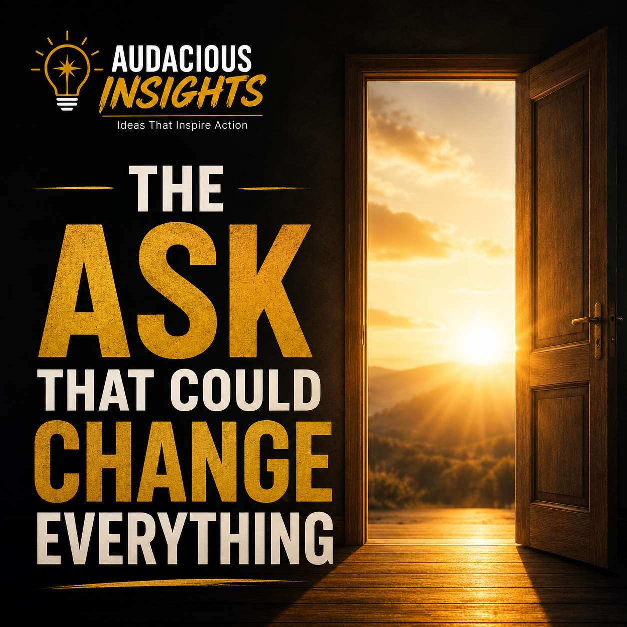 The Ask That Could Change Everything