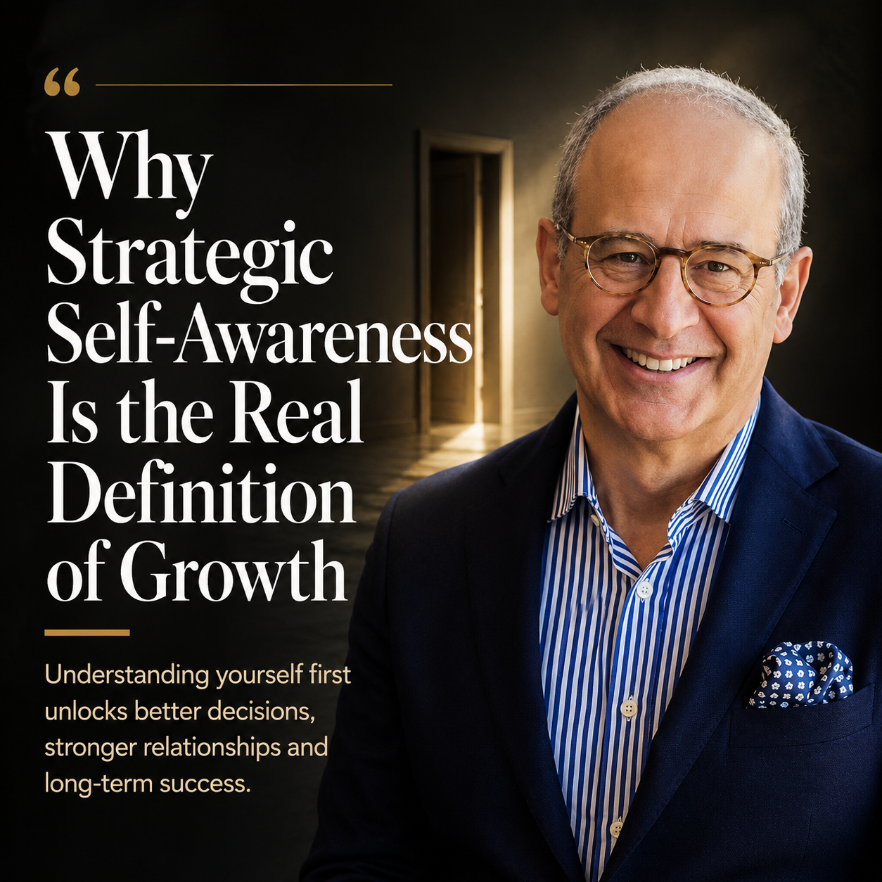 Why Strategic Self-Awareness Is the Real Definition of Growth”