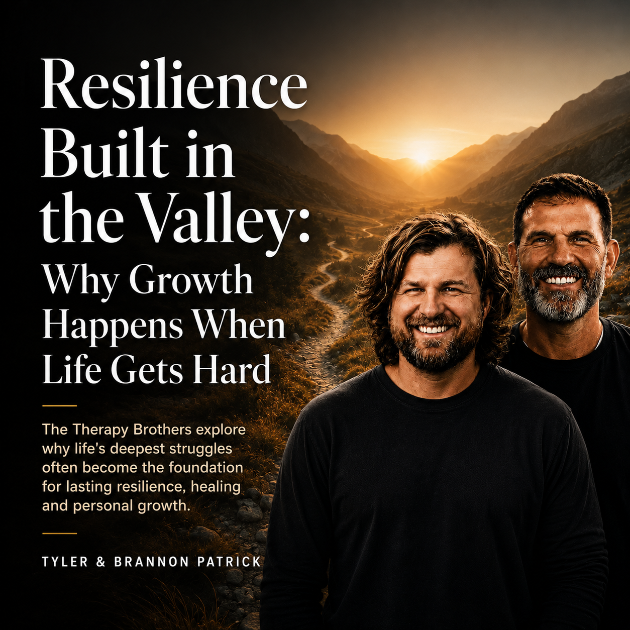 Resilience Built in the Valley: Why Growth Happens When Life Gets Hard