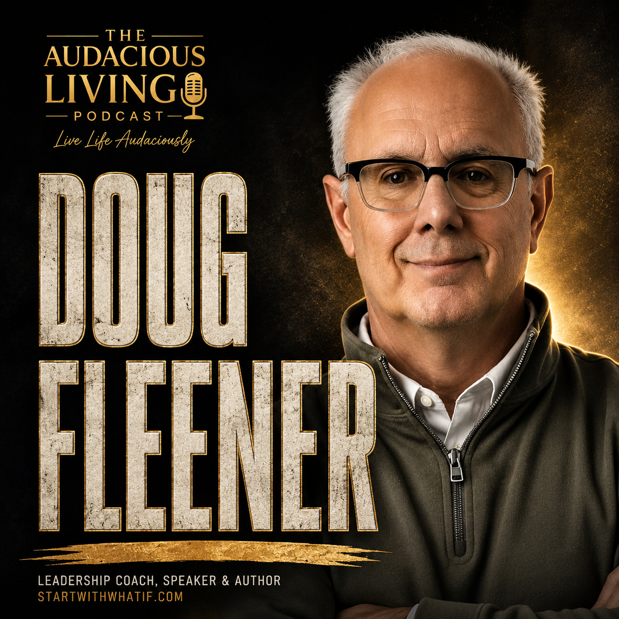 Episode #686 Intentional Leadership Starts with One Small Step — Doug Fleener