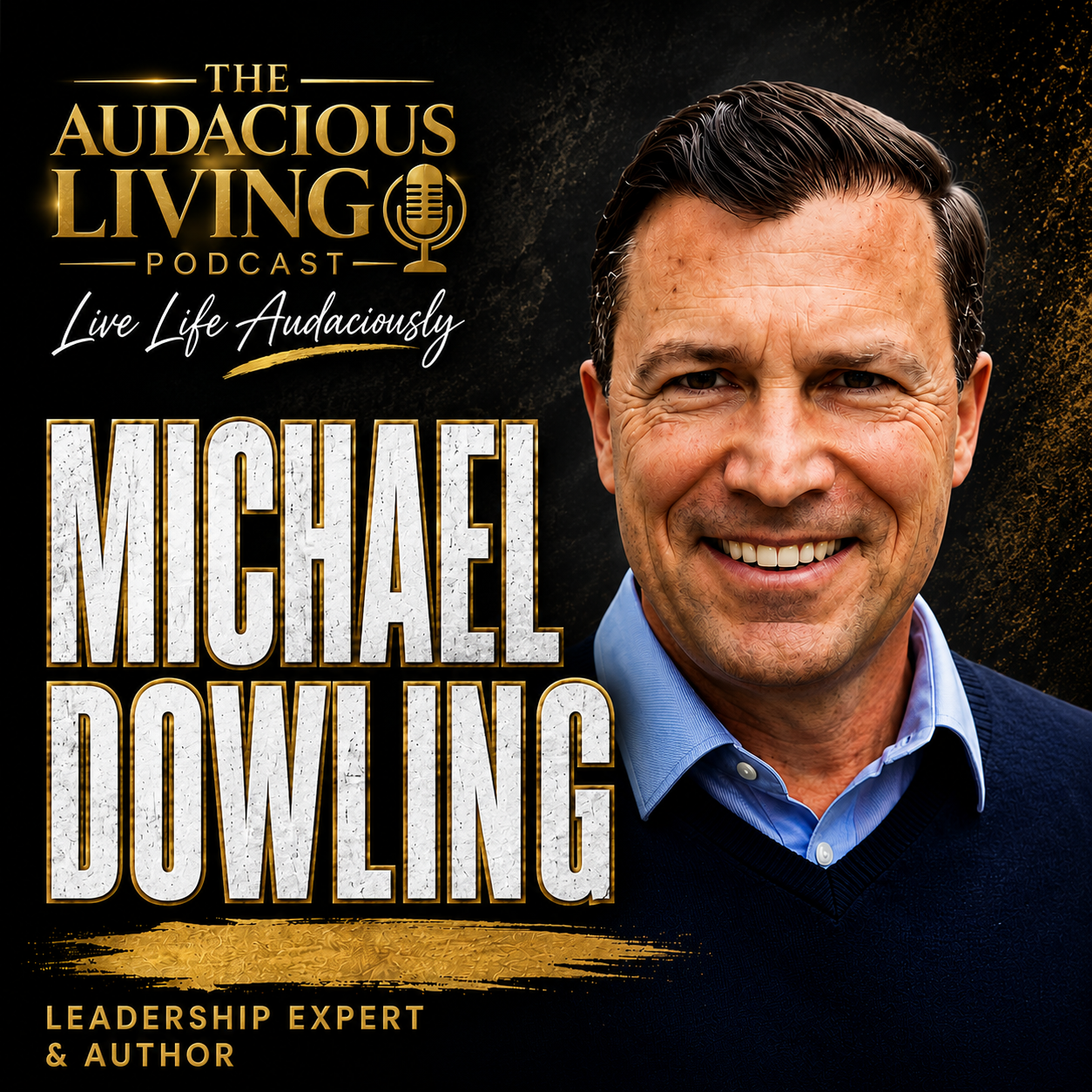 Episode #791 Authentic Leadership and the Great Leadership Myth — Michael Dowling