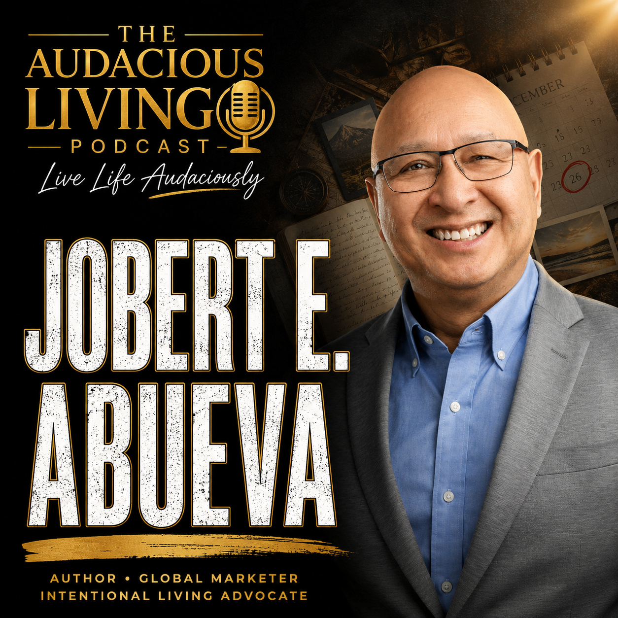 Episode #702 Intentional Living Starts With Looking Back — Jobert E. Abueva