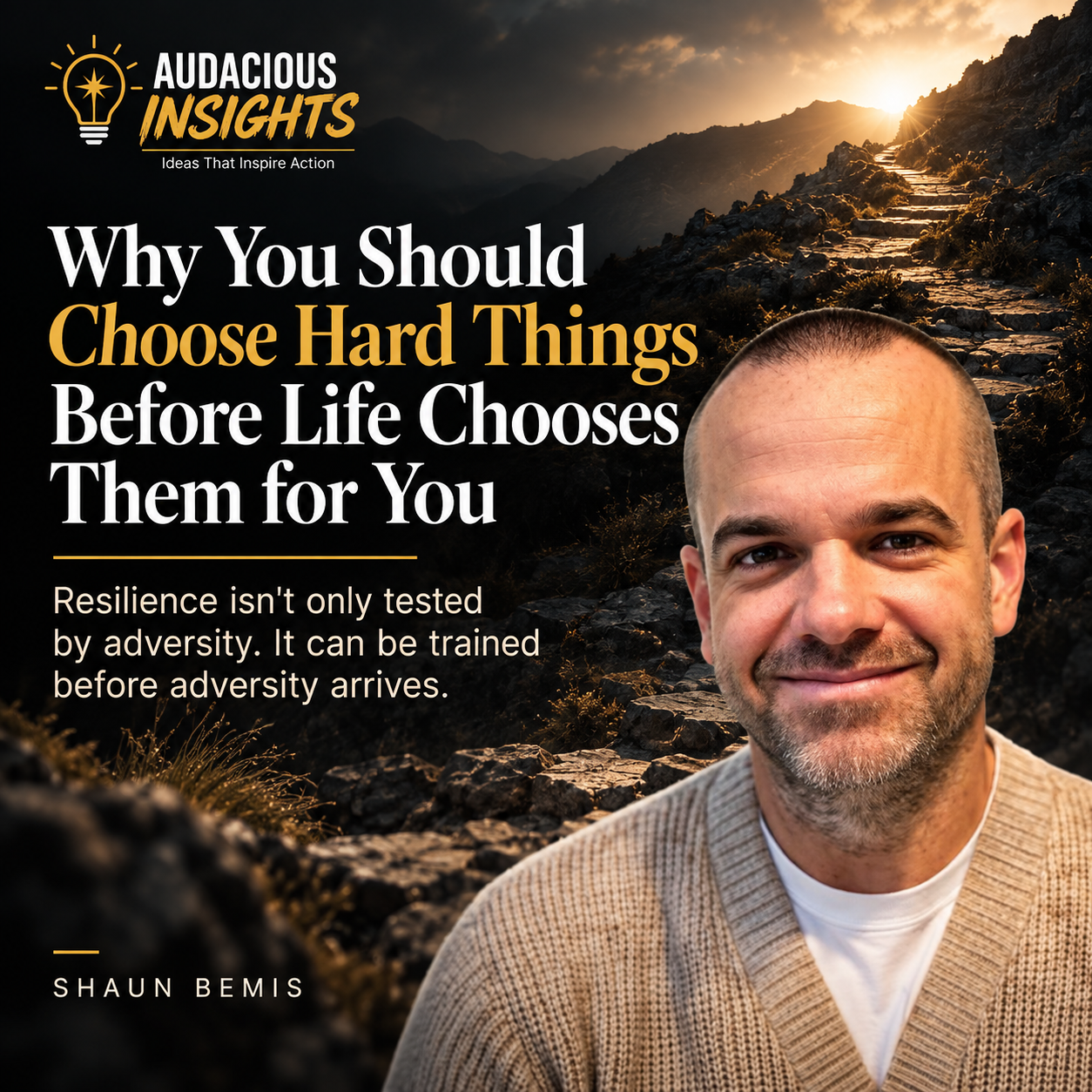 Why You Should Choose Hard Things Before Life Chooses Them for You