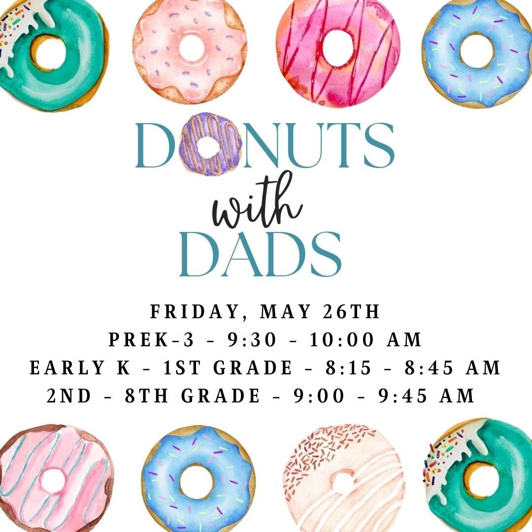 Please join us for Donuts with Dads on Friday, May 26th!