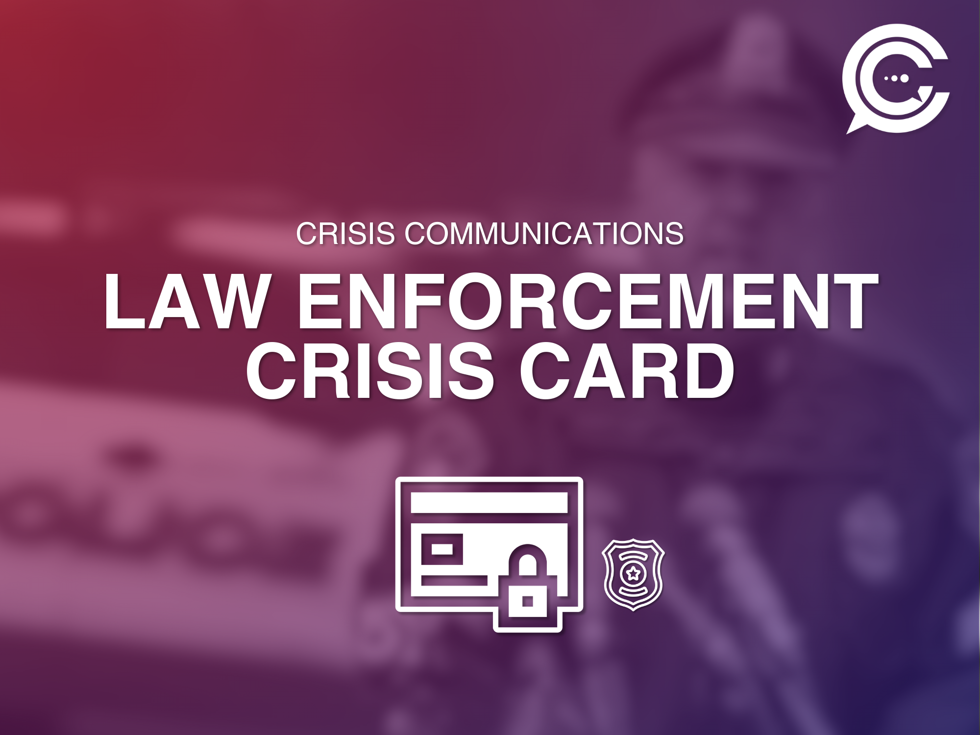 Title card for Crisis Communications Law Enforcement Crisis Card with icons of a card and a badge.