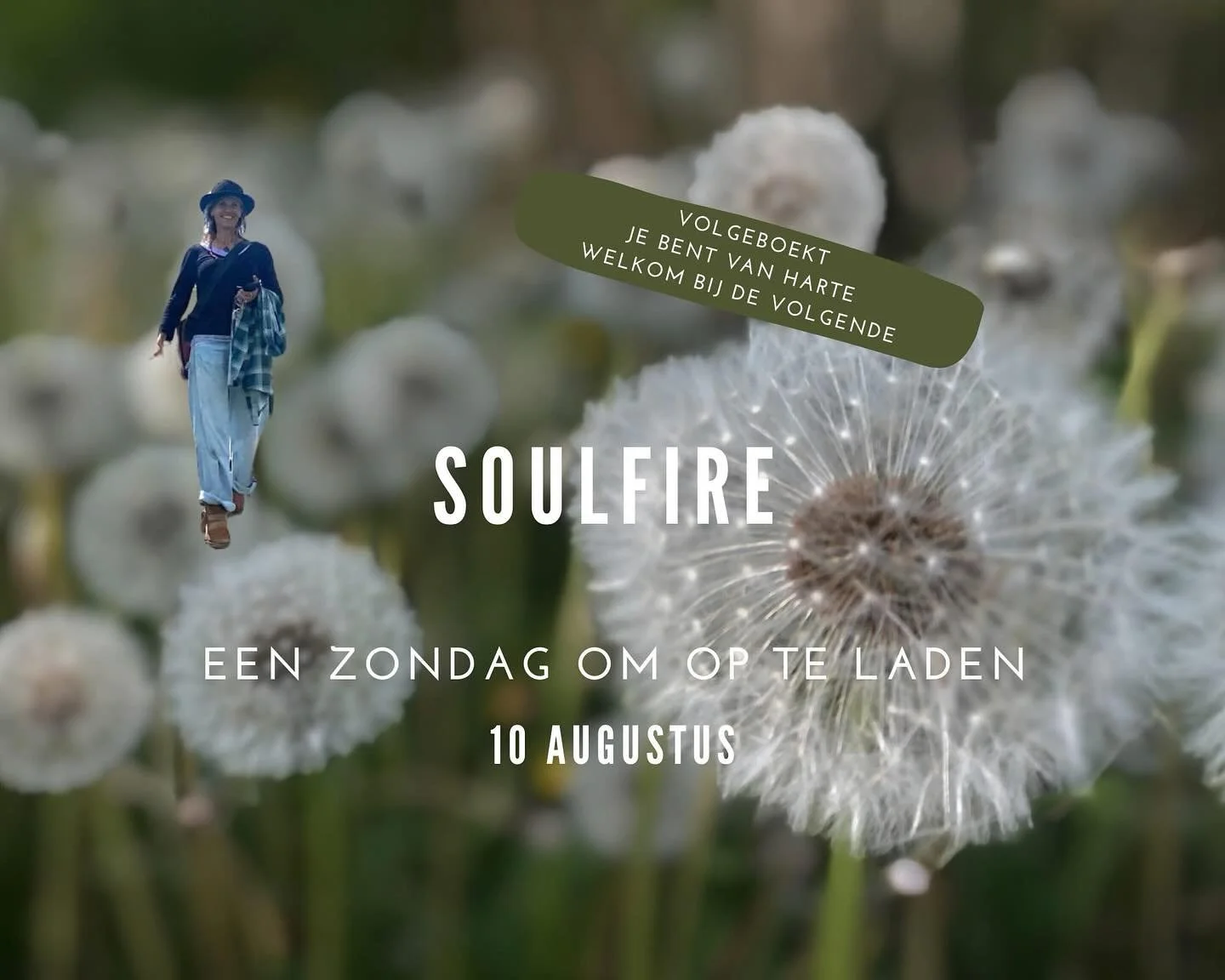 VOLGEBOEKT
SoulFire op 10 augustus is volledig gevuld. 
In oktober openen Sjoukje en ik opnieuw. Tijdstip volgt nog. Je bent van harte welkom om erbij te zijn.

www.zelfontdekkingsreizen.com/soulfire