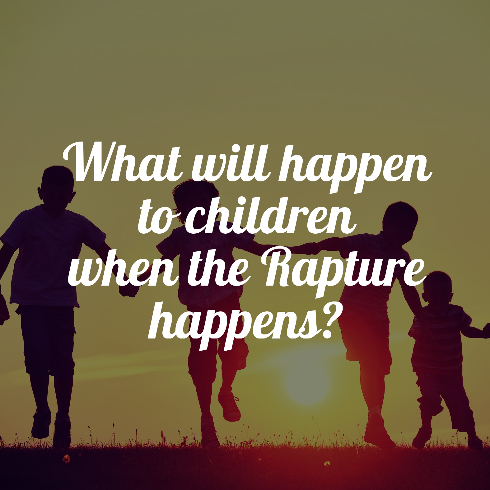 What will happen to children when the Rapture happens?