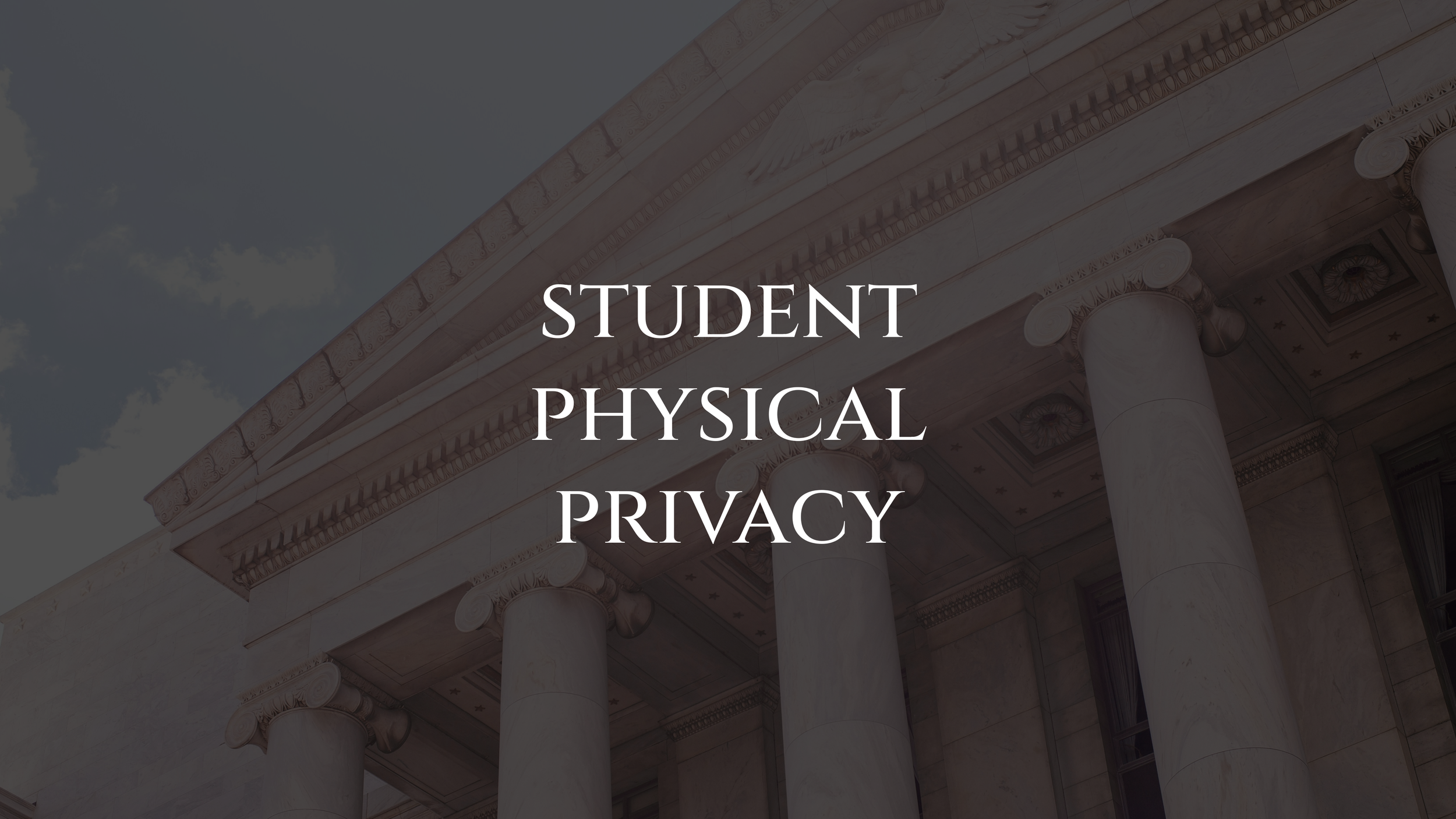 STUDENT PHYSICAL PRIVACY