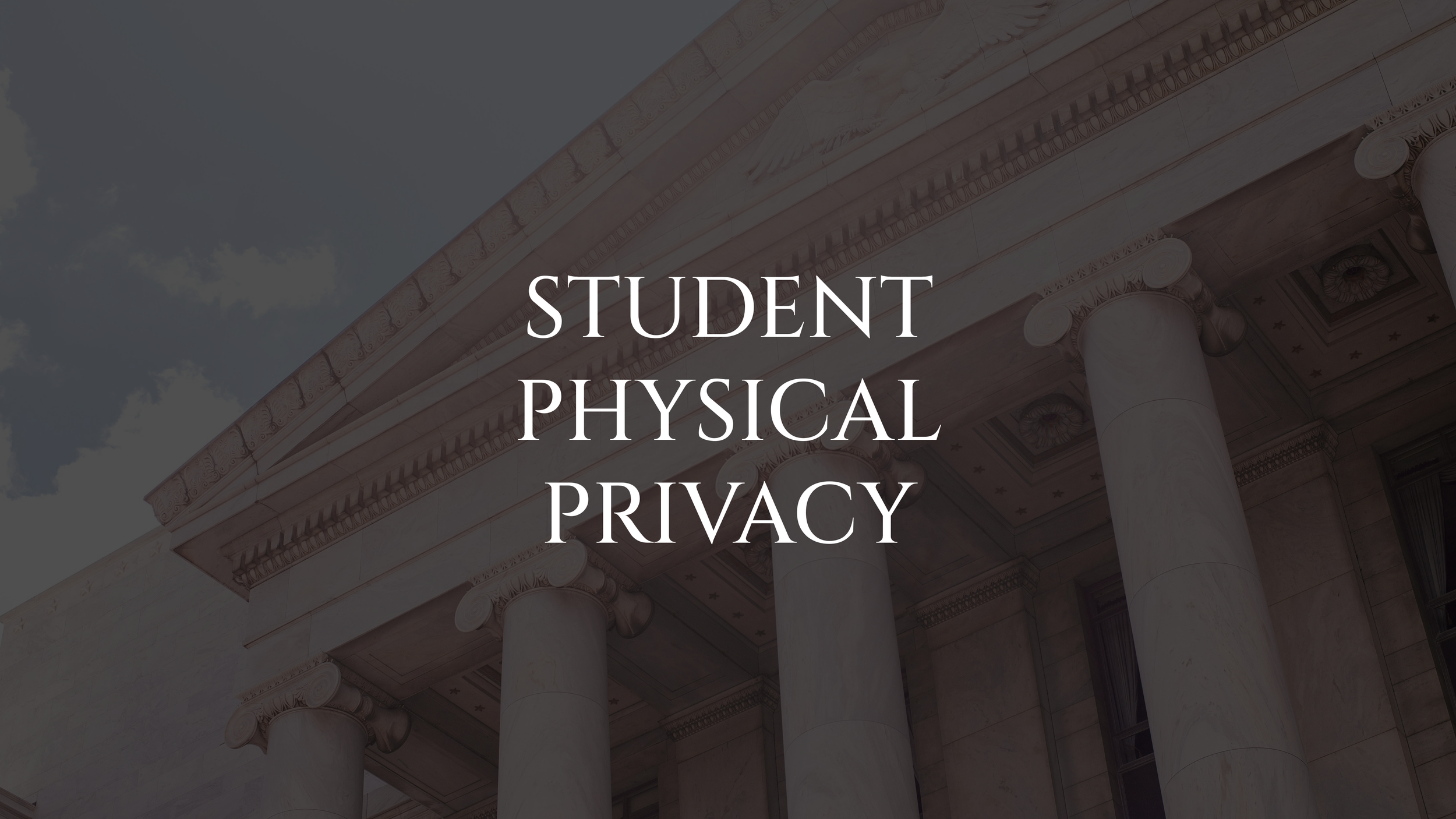 STUDENT PHYSICAL PRIVACY