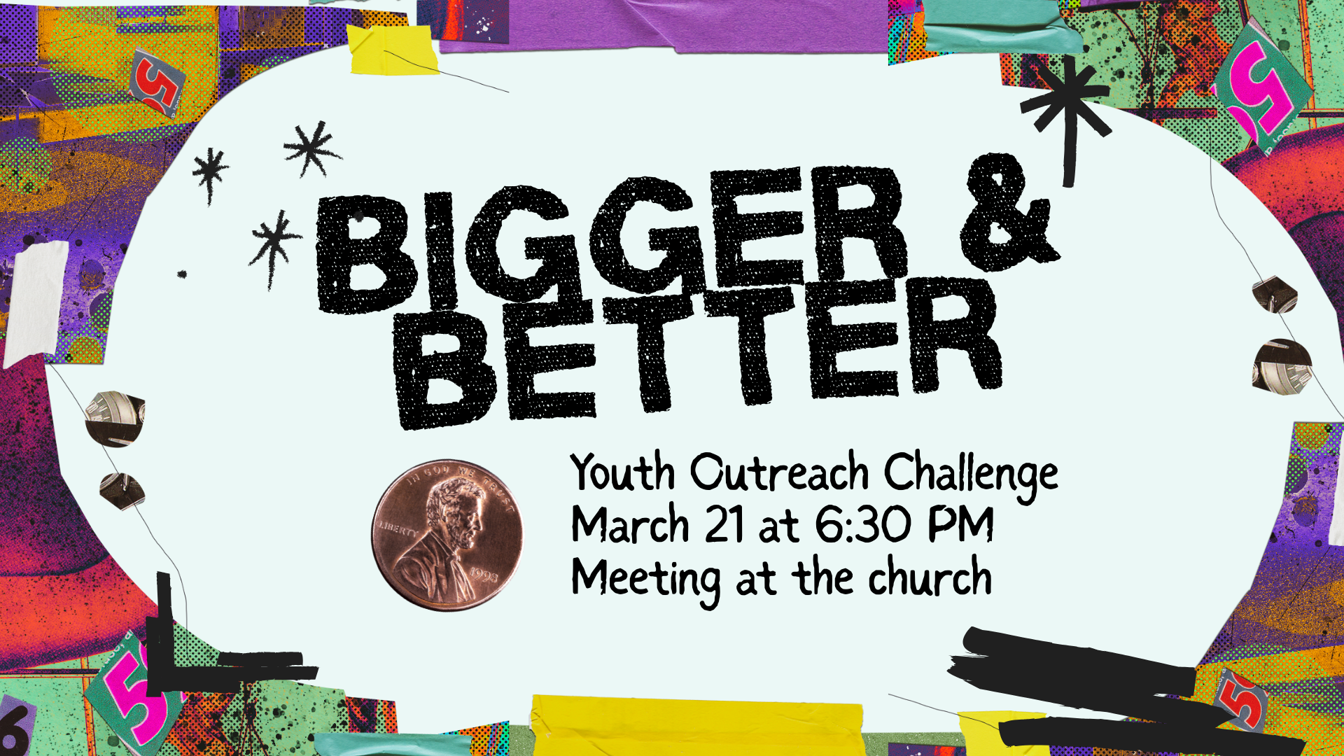 Bigger & Better Youth Event March 21, 2026.png