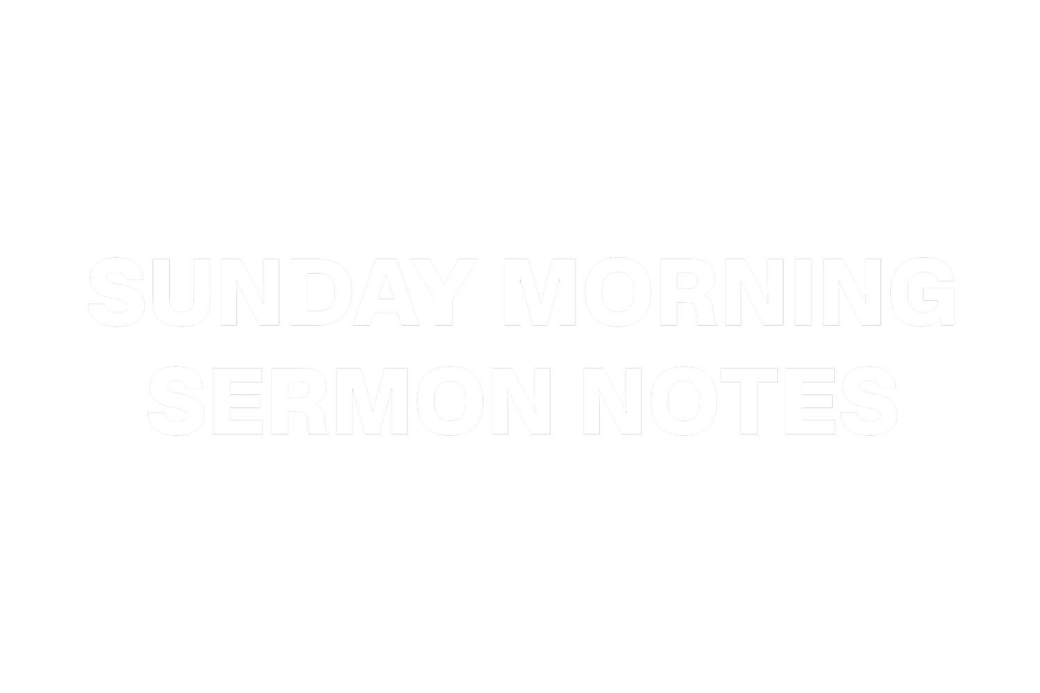 sunday-morning-notes-wassamassaw-baptist-church