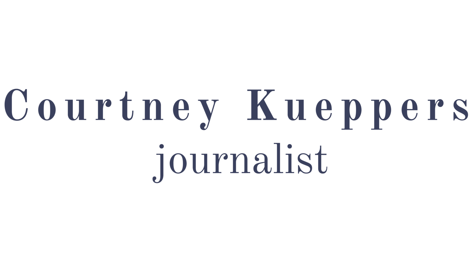  Courtney Kueppers | Journalist
