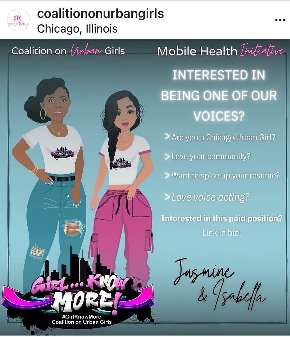 #GirlKnowMore is a Mobile Health initiative presented by the Coalition for Urban Girls-Chicago that provides mental, spiritual and physical health to girls. We are looking for two young ladies who would like to provide voice overs  for this initiativ