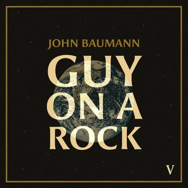John Baumann - Guy on a Rock - 2025 - producer, engineer, acoustic, pedal steel, bass, keys, electric, percussion, BGVs