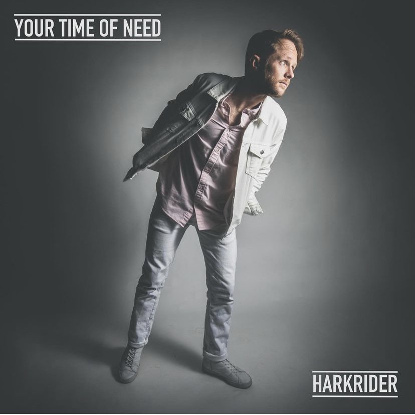 Harkrider - "In Your Time of Need" - 2021 - Producer, engineer, bass, acoustic, keys