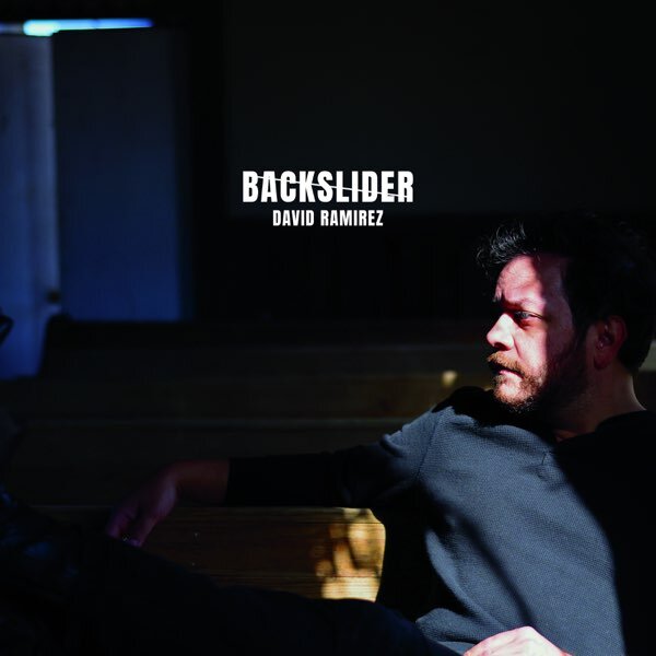 David Ramirez - Backslider - 2021 - Co-producer, engineer, organ, piano, guitar, pedal steel, banjo, bass, percussion, BGVs