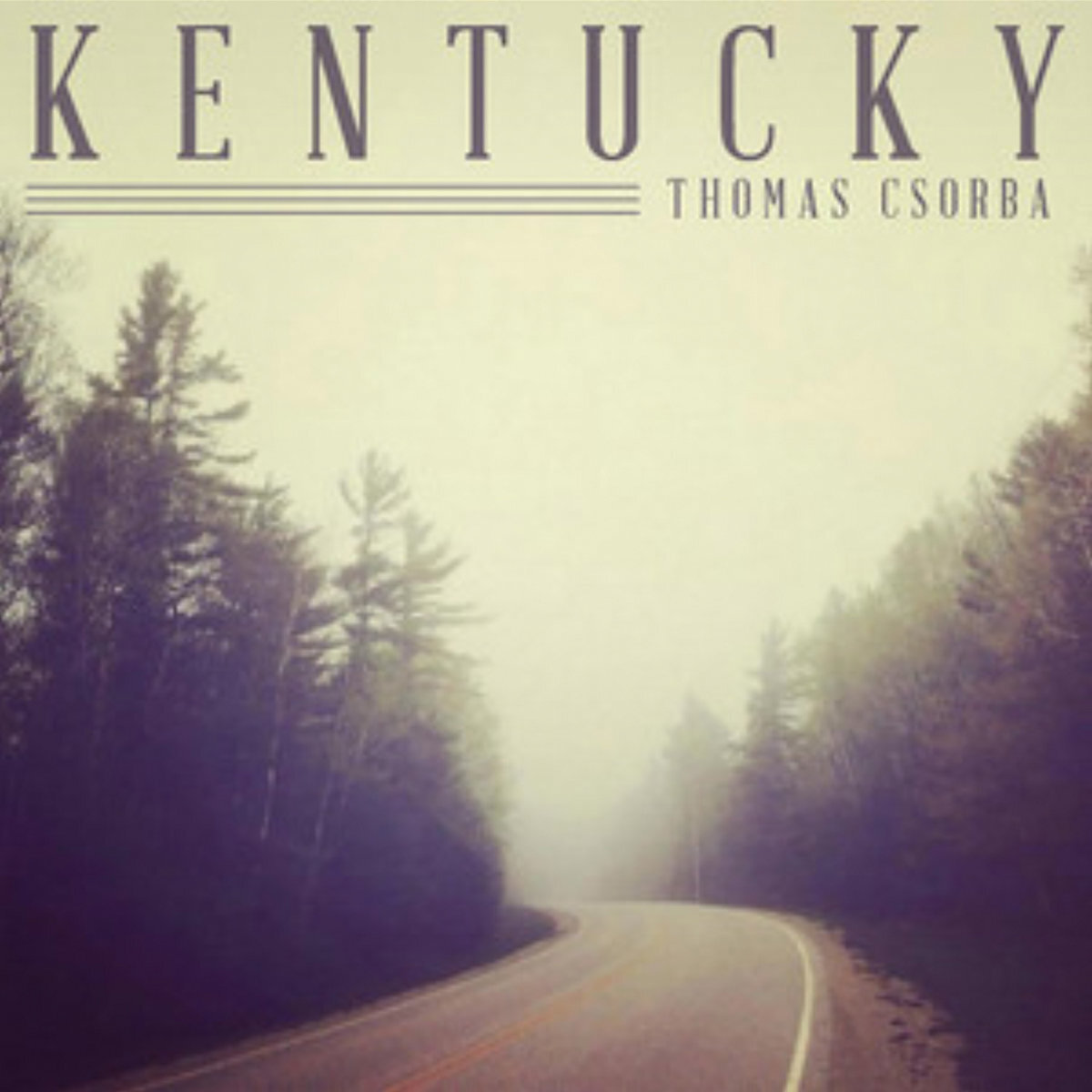 Thomas Csorba — Kentucky — 2014 — producer, engineer, bass, guitar, keys, pedal steel, BGVs