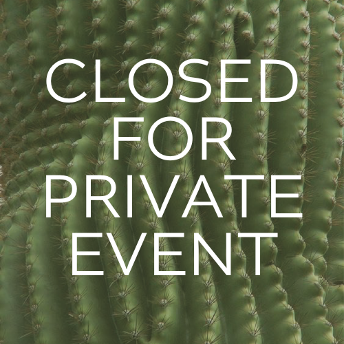 CLOSED FOR PRIVATE EVENT