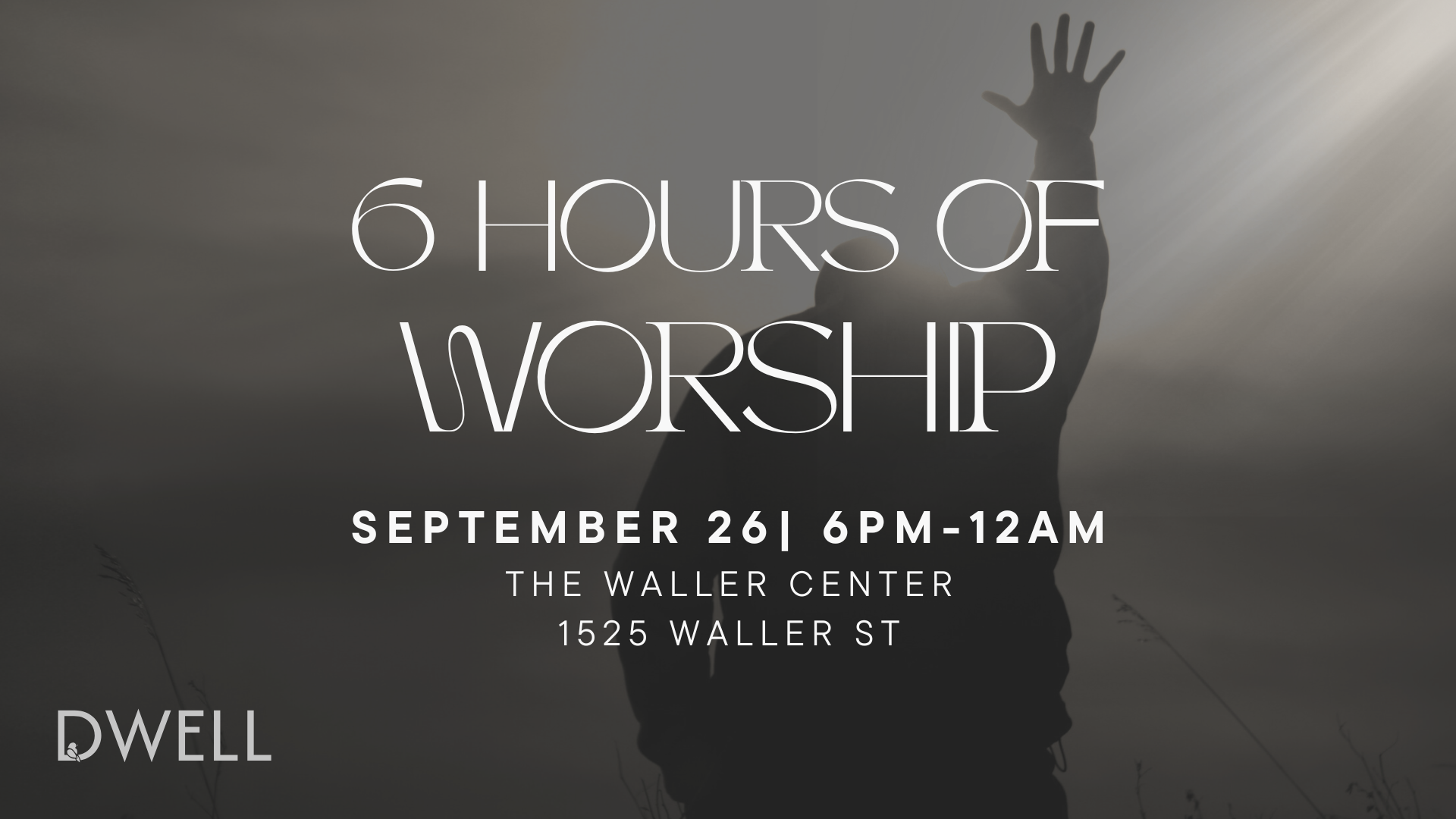 6 Hour Worship with Dwell