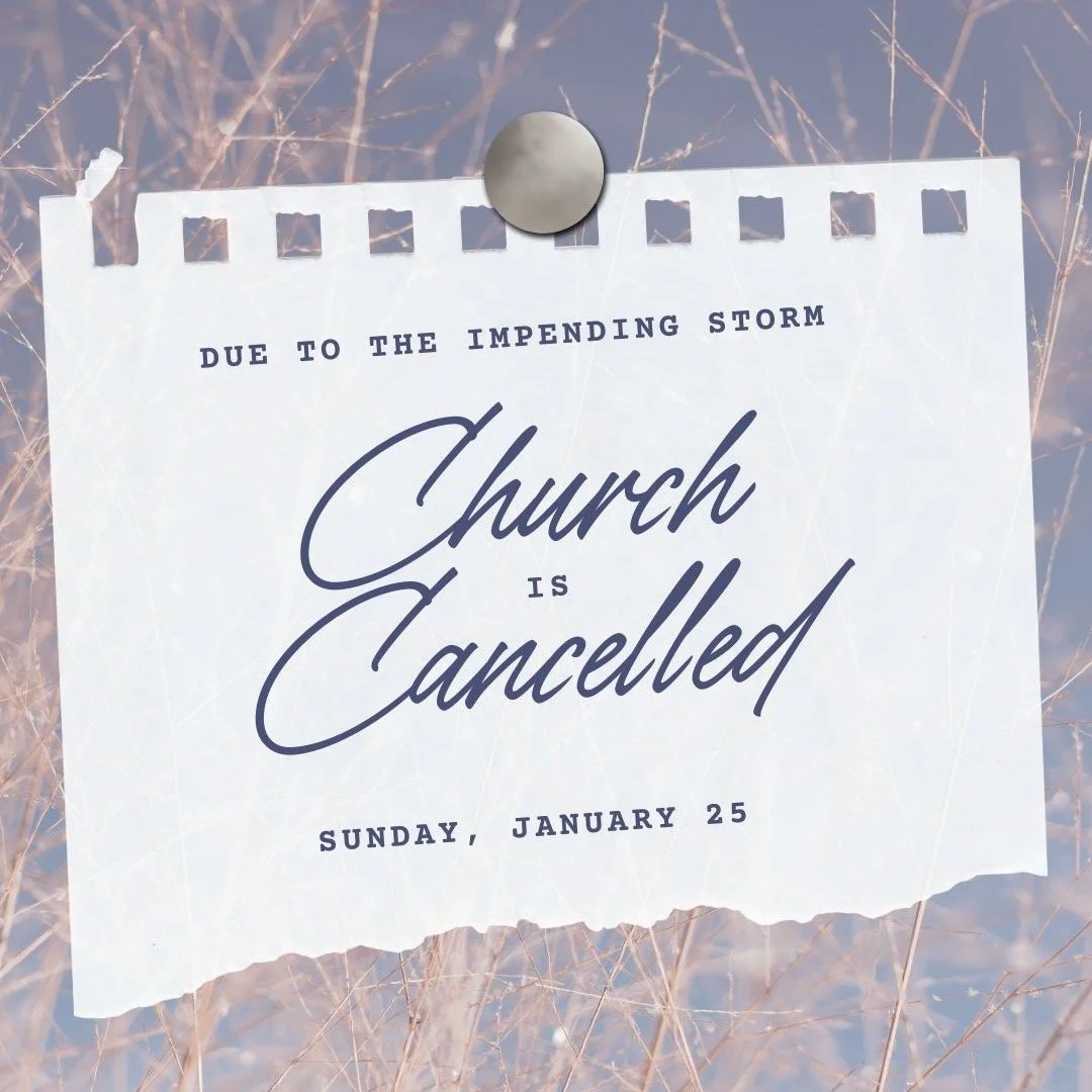 Good morning church family!
Due to the impending storm and the current state of emergency, tomorrow's church service is cancelled.

Please stay safe and stay warm!
We'll see you on Wednesday night for our 6:30pm service!