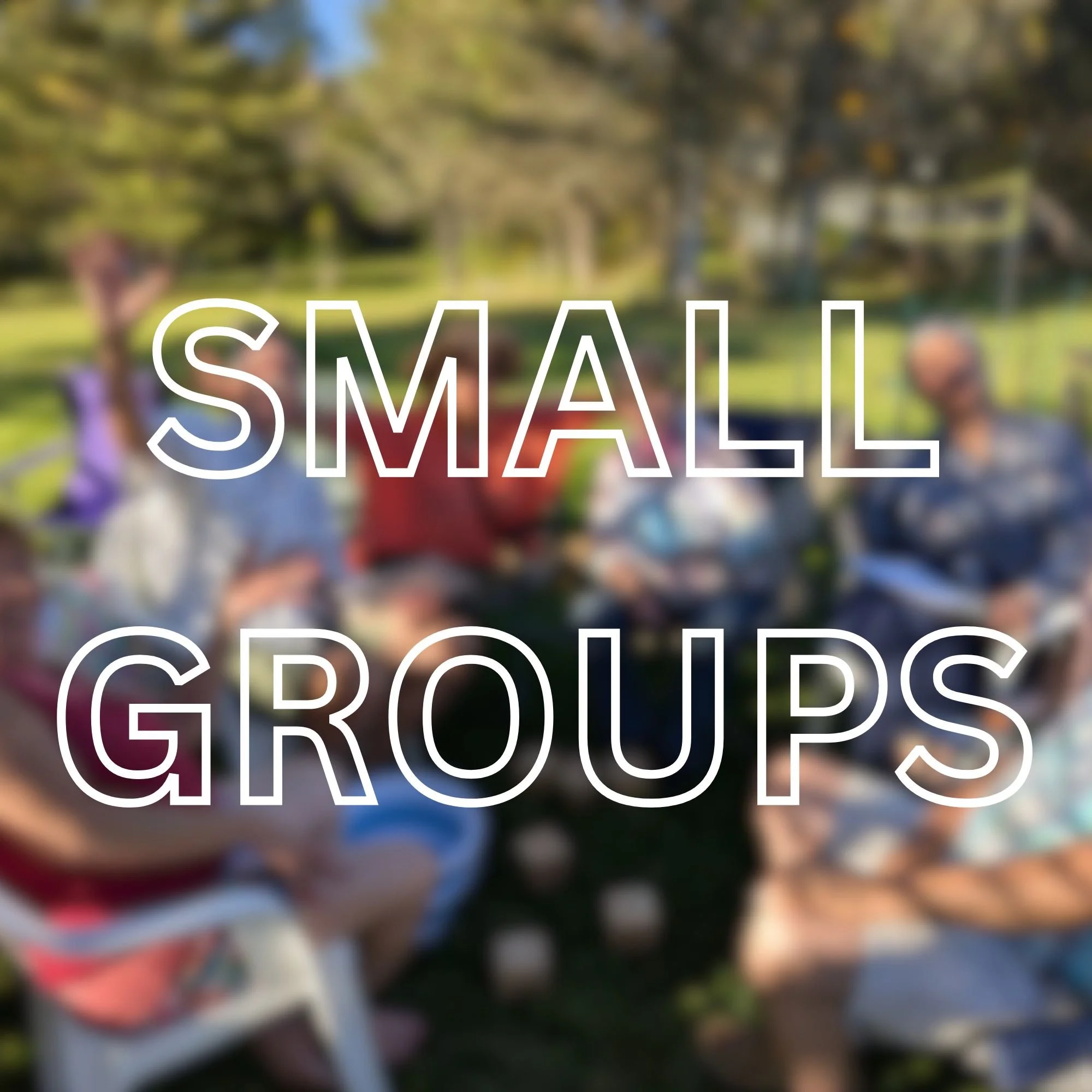 SMALL GROUPS!